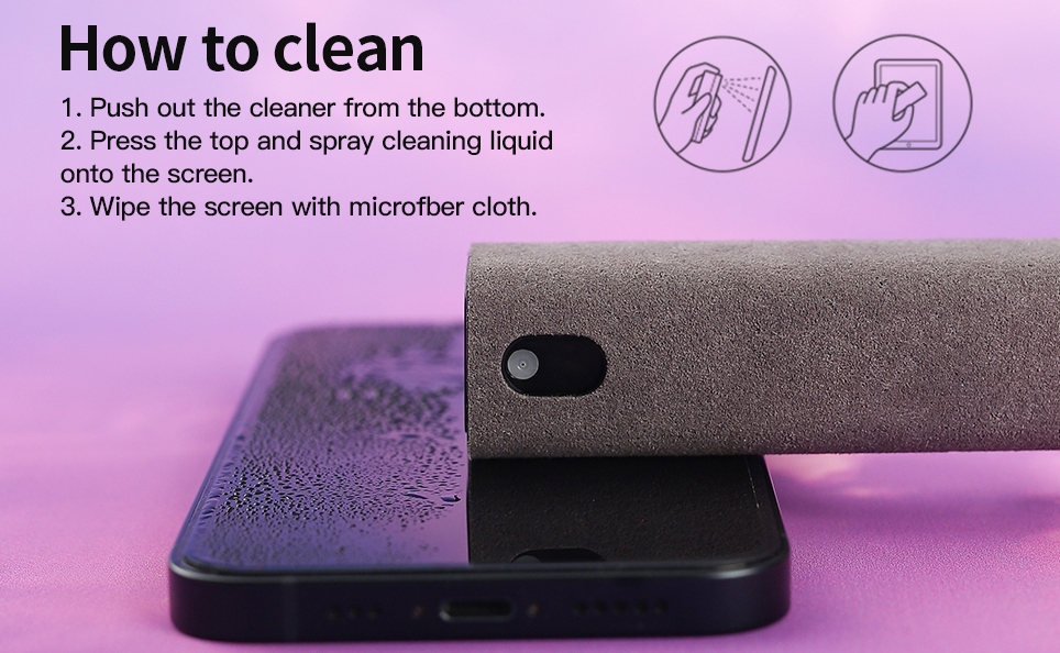How to Clean: Push Out Cleaner, Press Top to Spray, Wipe with Microfiber Body